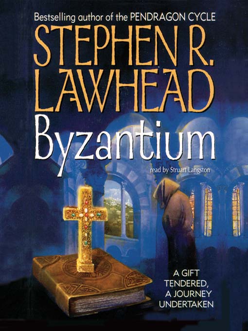 Title details for Byzantium by Stephen R. Lawhead - Wait list